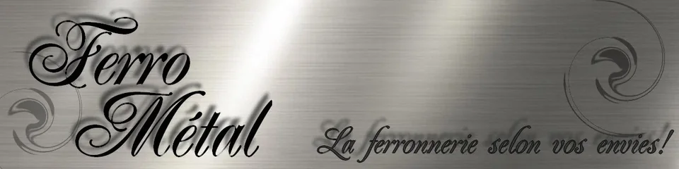 Ferro-Métal — La ferronnerie selon vos envies !